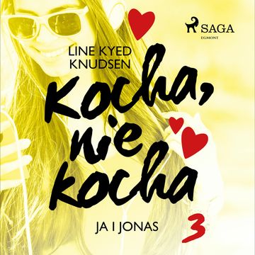 Kocha, nie kocha 3 - Ja i Jonas audiobook, Line Kyed Knudsen