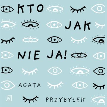 Kto jak nie ja! audiobook, Agata Przybyłek