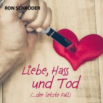 Liebe, Hass und Tod audiobook, Ron Schröder