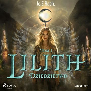 Lilith. Tom 1. Dziedzictwo audiobook, Jo.E.Rach.