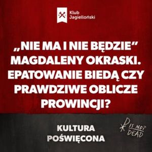 „Nie ma i nie będzie” Magdaleny Okraski. Epatowanie biedą czy prawdziwe oblicze prowincji?, Bartosz Brzyski, Konstanty Pilawa, Piotr Kaszczyszyn