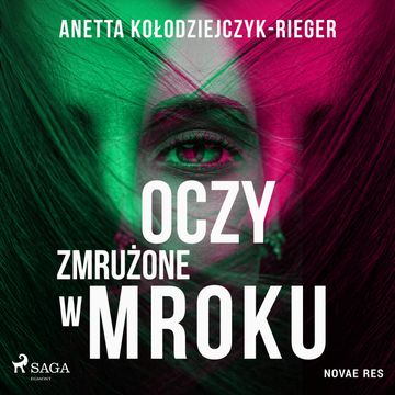 Oczy zmrużone w mroku audiobook, Anetta Kołodziejczyk-Rieger