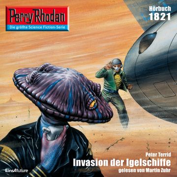 Perry Rhodan 1821: Invasion der Igelschiffe audiobook, Peter Terrid