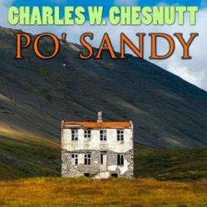 Po' Sandy, Charles W. Chesnutt