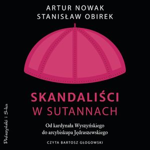 Skandaliści w sutannach, Artur Nowak, Stanisław Obirek