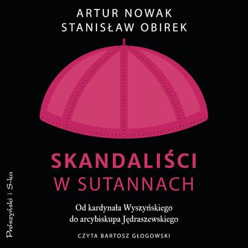 Skandaliści w sutannach audiobook, Artur Nowak, Stanisław Obirek