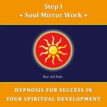Step I Soul Mirror Work audiobook, Falco Wisskirchen