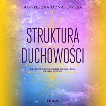 Struktura duchowości audiobook, Agnieszka Ornatowska