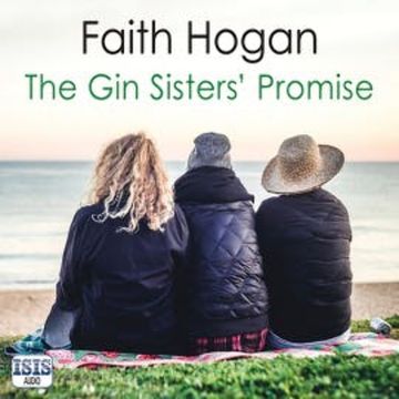 The Gin Sisters' Promise audiobook, Faith Hogan