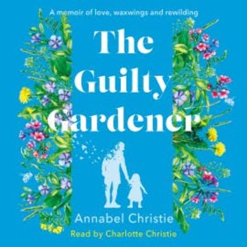 The Guilty Gardener audiobook, Annabel Christie