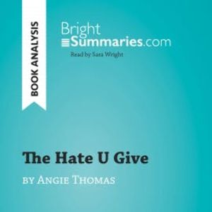 The Hate U Give by Angie Thomas (Book Analysis), Bright Summaries