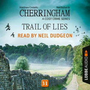 Trail of Lies - Cherringham - A Cosy Crime Series: Mystery Shorts 31, Matthew Costello, Neil Richards