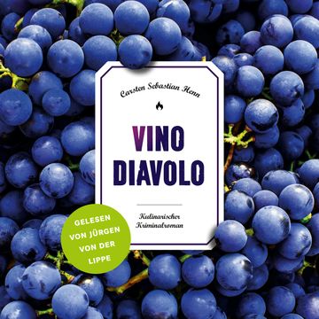 Vino Diavolo - Jürgen von der Lippe liest - Julius Eichendorff - Kulinarischer Kriminalroman, Band 5 (Ungekürzt) audiobook, Carsten Sebastian Henn