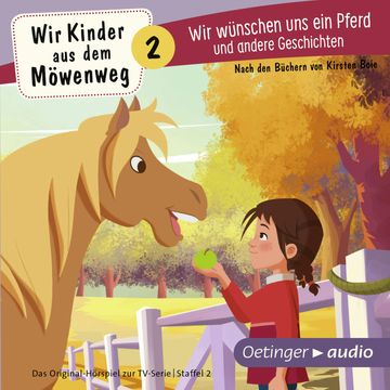 Wir Kinder aus dem Möwenweg - Wir wünschen uns ein Pferd und andere Geschichten audiobook, Kirsten Boie