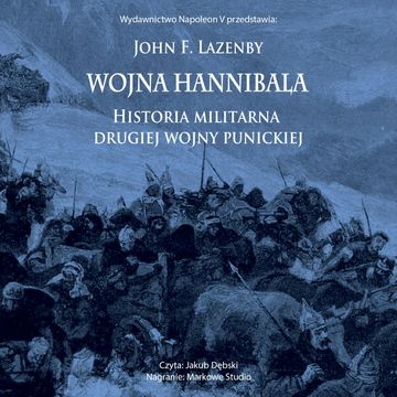 Wojna Hannibala. Historia militarna drugiej wojny punickiej audiobook, John F. Lazenby