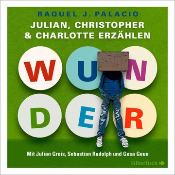 Wunder - Julian, Christopher und Charlotte erzählen audiobook, R.J. Palacio