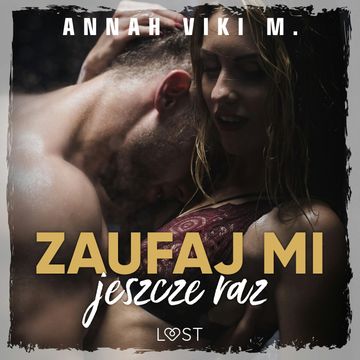 Zaufaj mi jeszcze raz – opowiadanie dark erotic audiobook, Annah Viki M.