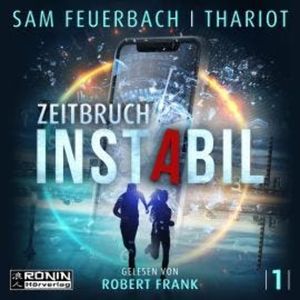 Zeitbruch - Instabil, Band 4 (ungekürzt), Sam Feuerbach, Thariot