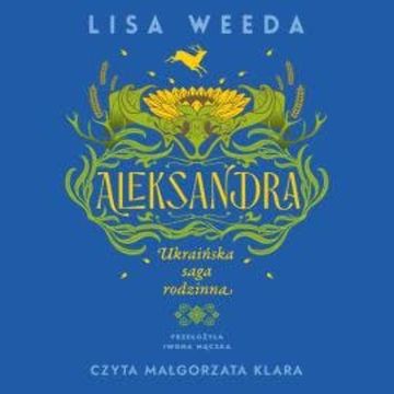 Aleksandra. Ukraińska saga rodzinna audiobook, Lisa Weeda
