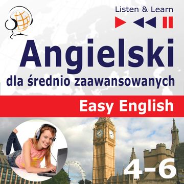 Angielski dla średnio zaawansowanych. Easy English: Części 4-6 audiobook, Dorota Guzik