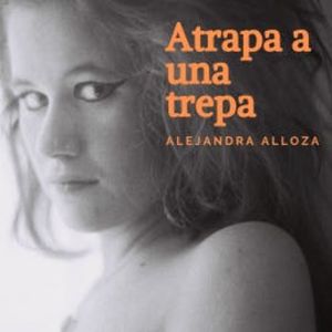 Atrapa a una trepa, Alejandra Alloza