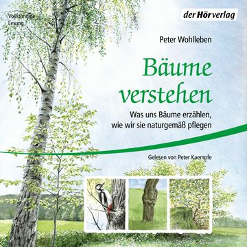Bäume verstehen: Was uns Bäume erzählen, wie wir sie naturgemäß pflegen audiobook, Peter Wohlleben