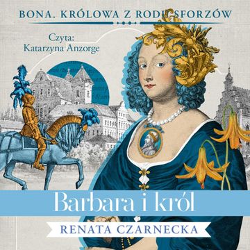 Barbara i król. Tom 5, Renata Czarnecka