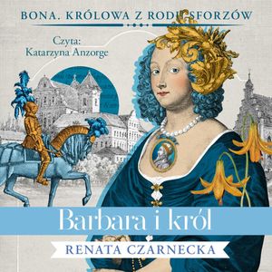 Barbara i król. Tom 5, Renata Czarnecka