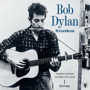 KRONIKOS. Nobelio premijos laureato memuarai. I tomas audiobook, Bob Dylan