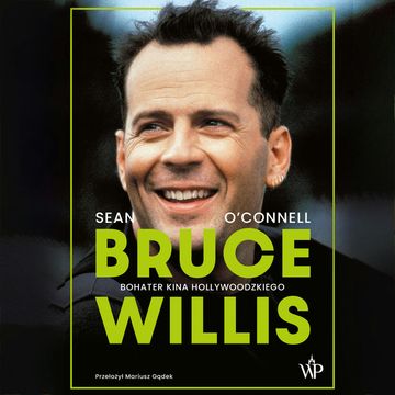 Bruce Willis. Bohater kina hollywoodzkiego audiobook, Sean O'Connel