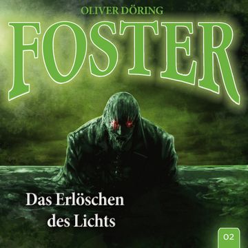 Das Erlöschen des Lichts (Foster 2) audiobook, Oliver Döring
