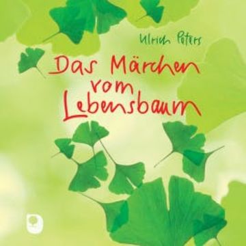 Das Märchen vom Lebensbaum audiobook, Ulrich Peters