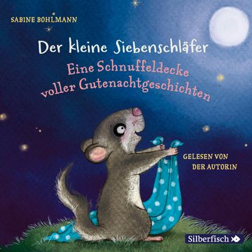 Eine Schnuffeldecke voller Gutenachtgeschichten (Der kleine Siebenschläfer) audiobook, Sabine Bohlmann