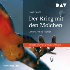 Der Krieg mit den Molchen (Gekürzt), Karel ?apek
