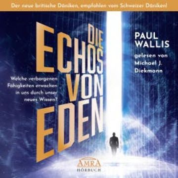 DIE ECHOS VON EDEN. Empfohlen von Erich von Däniken audiobook, Paul Wallis