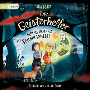 Die Geisterhelfer – Blut ist dicker als Friedhofsnebel audiobook, Tina Blase