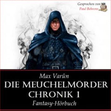 Die Meuchelmörder Chronik 1 audiobook, Max Varûn