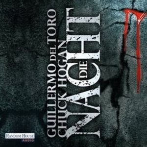 Die Nacht (Saat - Trilogie), Chuck Hogan, Guillermo del Toro