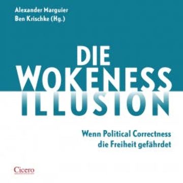 Die Wokeness-Illusion audiobook, Alexander Marguier, Ben Krischke