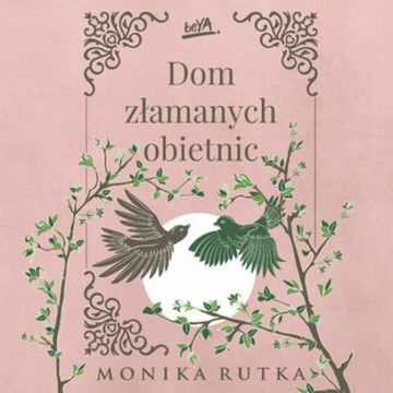 Dom złamanych obietnic audiobook, Monika Rutka