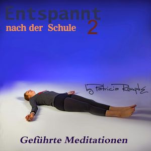 Entspannt nach der Schule - Teil 2, Patricia Römpke