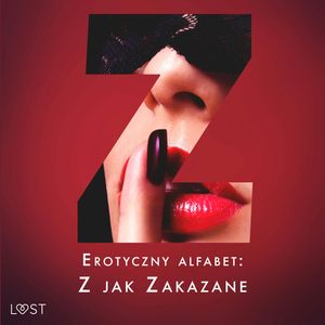 Erotyczny alfabet: Z jak Zakazane - zbiór opowiadań, B. J. Hermansson, Catrina Curant, Elena Lund, Erika Svensson, Nadia Drozd, SheWolf, Venessa Hart