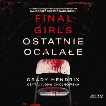Final Girls. Ostatnie ocalałe audiobook, Grady Hendrix