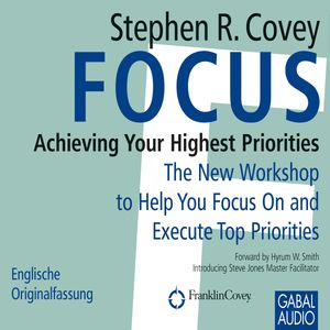 Focus, Stephen R. Covey