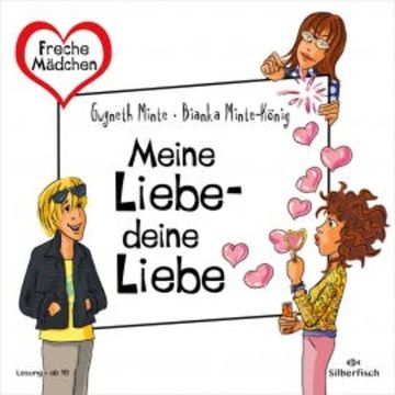 Freche Mädchen: Meine Liebe – deine Liebe audiobook, Bianka Minte-König