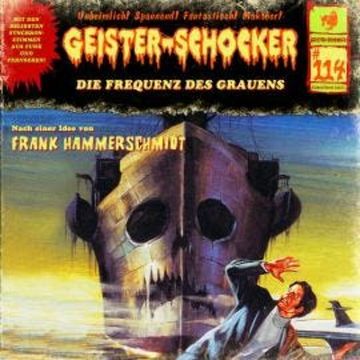 Geister-Schocker, Folge 114: Die Frequenz des Grauens audiobook, Frank Hammerschmidt
