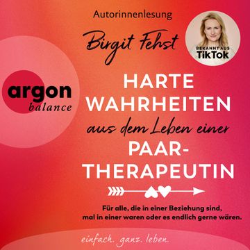 Harte Wahrheiten aus dem Leben einer Paartherapeutin - Für alle, die in einer Beziehung sind, mal in einer waren oder es endlich audiobook, Birgit Fehst