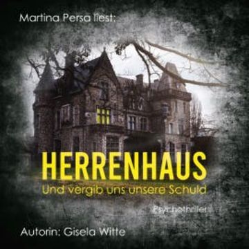 Herrenhaus und vergib uns unsere Schuld audiobook, Gisela Witte