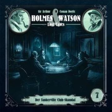 Holmes & Watson, Folge 7: Lost Cases: Der Tankerville Club-Skandal audiobook, Ascan von Bargen