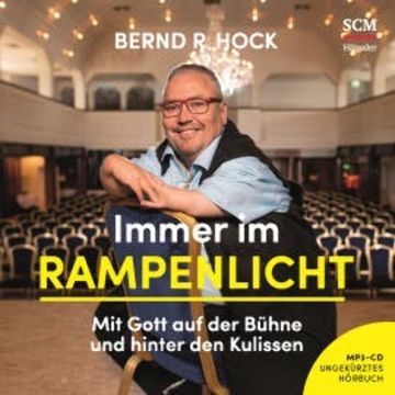 Immer im Rampenlicht audiobook, Bernd R. Hock